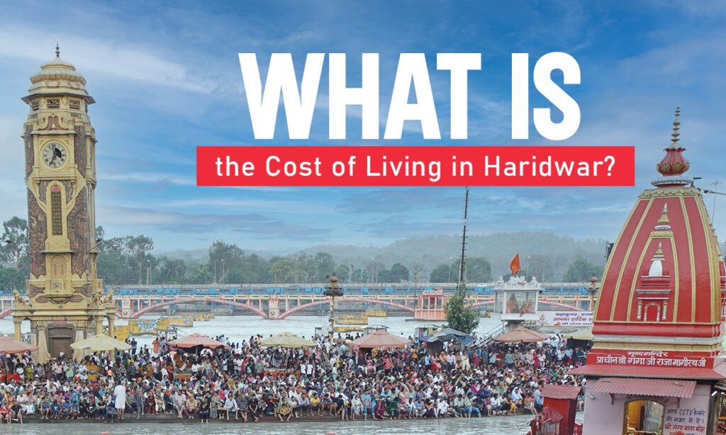 What is the Cost of living in Haridwar