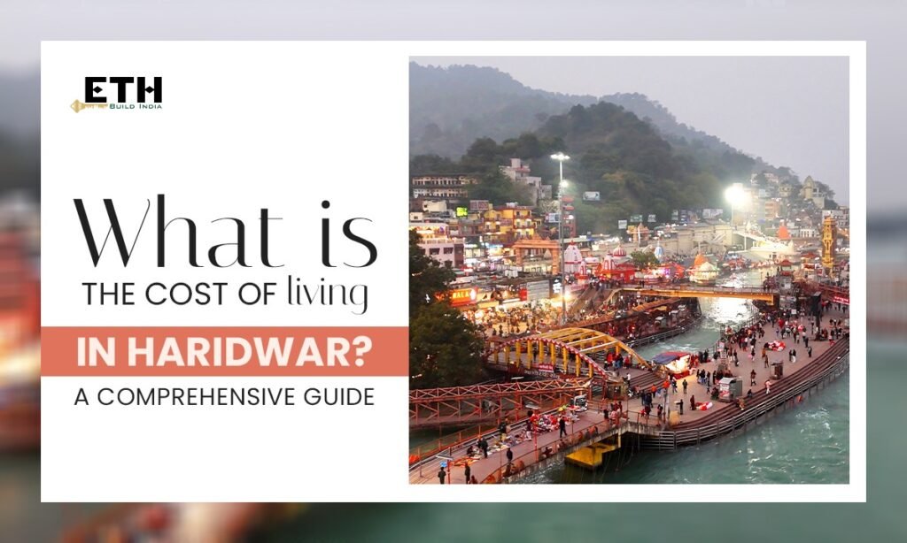 What is the cost of living in Haridwar